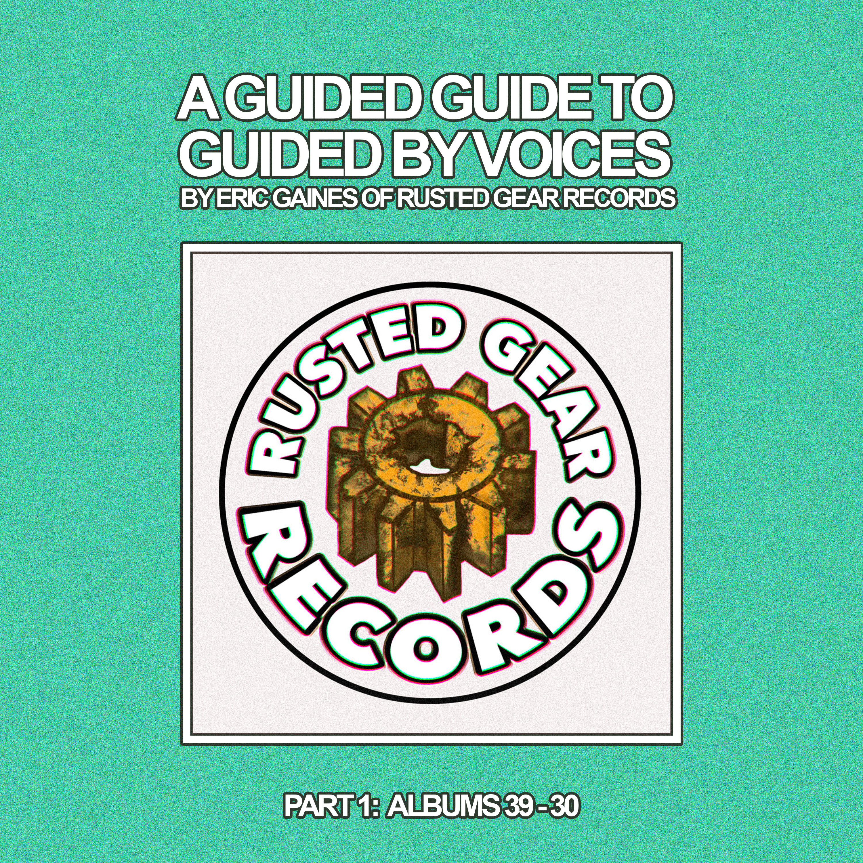 A Guided Guide to Guided By Voices (Part 1) - Lonely Ghost Records